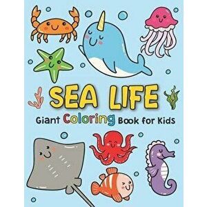 Giant Coloring Books For Kids: Sea Life: Ocean Animals Sea Creatures Fish: Big Coloring Books For Toddlers, Kid, Baby, Early Learning, PreSchool, Tod, imagine
