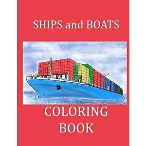 Ships and Boats Coloring Book: Boat Coloring Book Ship Coloring Book for Kids and Adults, Paperback - Creative Activities imagine