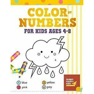 Color By Number Books For Kids Ages 4-8: Coloring Book That Made and Designed Specifically For Kids Ages 4-5-6-7-8 And More!, Paperback - Sunny Happy imagine