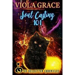 Soul Casting 101, Paperback - Viola Grace imagine