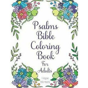 Psalms Bible Coloring Book For Adults: Scripture Verses To Encourage & Inspire As You Color, Paperback - Hope Winters imagine