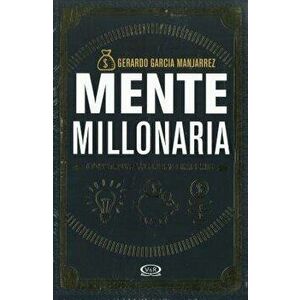 Mente Millonaria, Paperback - Gerardo Garcia Manjarrez imagine