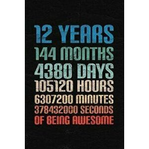 12 Years Of Being Awesome: Happy 12th Birthday 12 Years Old Gift for Boys & Girls, Paperback - Cumpleanos Publishing imagine