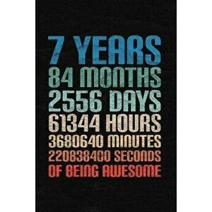 7 Years Of Being Awesome: Happy 7th Birthday 7 Years Old Gift for Boys & Girls, Paperback - Cumpleanos Publishing imagine