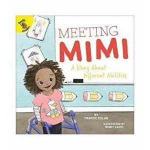 Meeting Mimi: A Story about Different Abilities, Paperback - Francie Dolan imagine