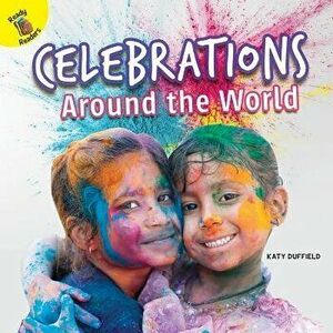 Celebrations Around the World, Paperback - Katy Duffield imagine