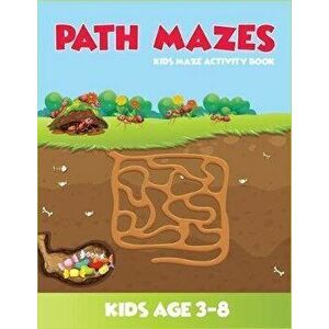 Path Mazes Kids Maze Activity Book Kids Age 3-8: (3-5, 4-6, 5-7, 6-8). Best mazes workbook for kids. 2in1 fun and amazing mazes and coloring book for, imagine
