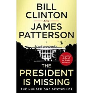 President is Missing. The political thriller of the decade, Paperback - James Patterson imagine