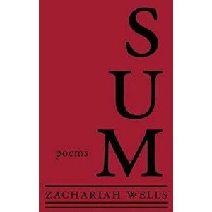 Sum, Paperback - Zachariah Wells imagine