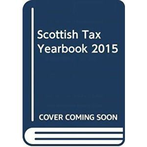 Scottish TAX Yearbook 2015, Paperback - Dr. John St. Clair imagine