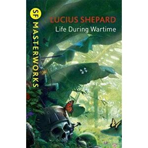 Life During Wartime, Paperback - Lucius Shepard imagine