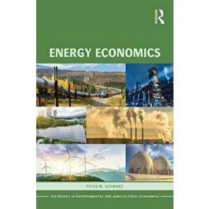 Energy Economics, Paperback - Peter M. Schwarz imagine