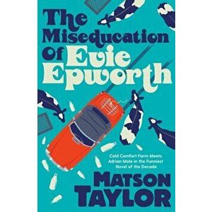 Miseducation of Evie Epworth. Radio 2 Book Club Pick, Hardback - Matson Taylor imagine