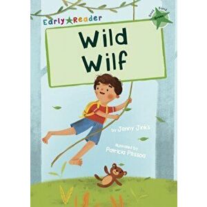 Wild Wilf. (Green Early Reader), Paperback - Jenny Jinks imagine