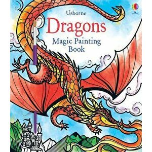 Magic Painting Dragons - Fiona Watt imagine