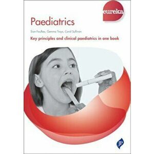Eureka: Paediatrics, Paperback - Sian Foukes imagine