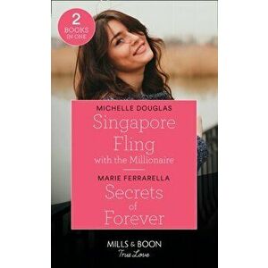 Singapore Fling With The Millionaire / Secrets Of Forever, Paperback - Marie Ferrarella imagine
