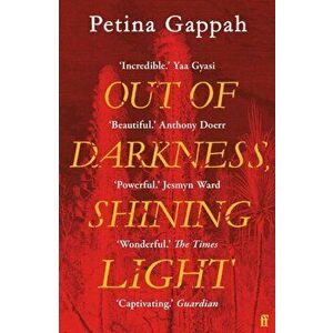 Out of Darkness, Shining Light, Paperback - Petina Gappah imagine