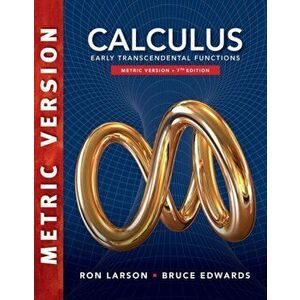 Calculus: Early Transcendental Functions, International Metric Edition, Paperback - Bruce Edwards imagine