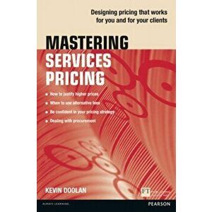Mastering Services Pricing. Designing pricing that works for you and for your clients, Paperback - Kevin Doolan imagine