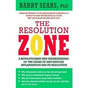 Resolution Zone. The science of the resolution response, Paperback - Barry Sears imagine