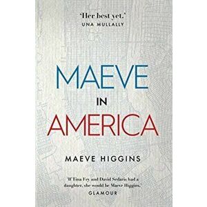 Maeve in America, Paperback - Maeve Higgins imagine