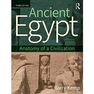 Ancient Egypt. Anatomy of a Civilization, Paperback - Barry J. Kemp imagine