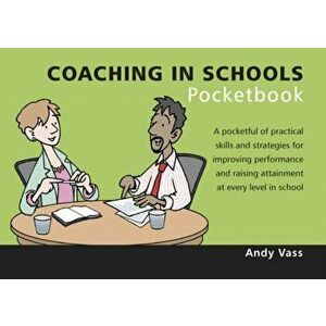 Coaching in Schools Pocketbook. Coaching in Schools Pocketbook, Paperback - Andy Vass imagine