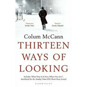 Thirteen Ways of Looking, Paperback - Colum McCann imagine