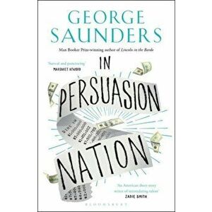 In Persuasion Nation, Paperback - George Saunders imagine