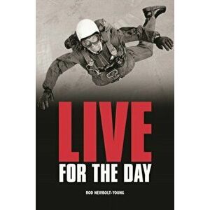 Live for the Day, Hardback - Rod Newbolt-Young imagine