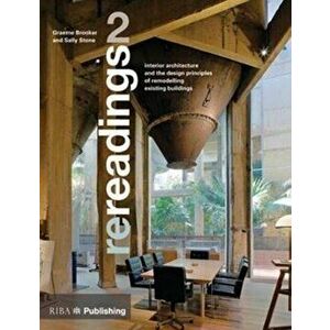 Rereadings 2. Interior Architecture and the Design Principles of Remodelling Existing Buildings, Paperback - Sally Stone imagine