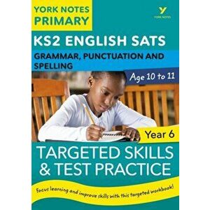 English SATs Grammar, Punctuation and Spelling Targeted Skills and Test Practice for Year 6: York Notes for KS2, Paperback - Elizabeth Walter imagine