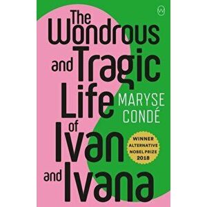 Wonderous And Tragic Life Of Ivan And Ivana, Paperback - Maryse Conde imagine