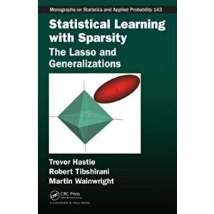 Statistical Learning with Sparsity. The Lasso and Generalizations, Hardback - Martin Wainwright imagine
