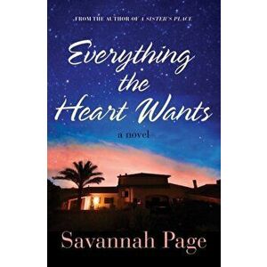 Everything the Heart Wants. A Novel, Paperback - Savannah Page imagine