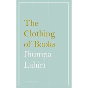 Clothing of Books, Paperback - Jhumpa Lahiri imagine