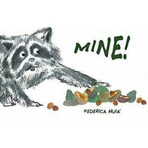 Mine!, Hardback - Federica Muia imagine