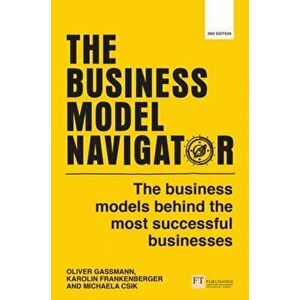 Business Model Navigator. The strategies behind the most successful companies, Paperback - Michaela Choudury imagine