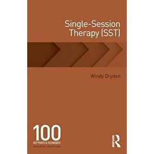 Single-Session Therapy (SST). 100 Key Points and Techniques, Paperback - Windy Dryden imagine