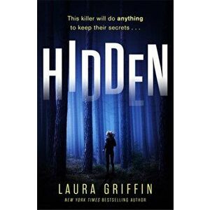 Hidden. A nailbitingly suspenseful, fast-paced thriller you won't want to put down!, Paperback - Laura Griffin imagine