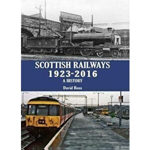 Scottish Railways 1923-2016. A History, Hardback - David Ross imagine