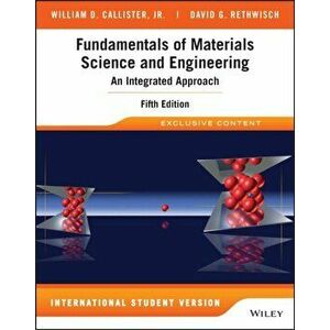 Fundamentals of Materials Science and Engineering. An Integrated Approach, Paperback - David G. Rethwisch imagine