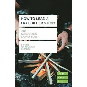 How to Lead a LifeBuilder Study, Paperback - Cindy Bunch imagine