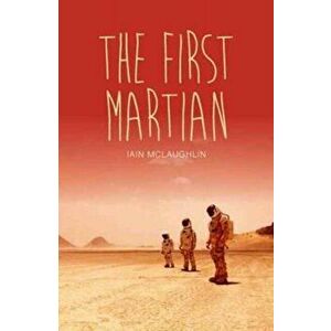 First Martian, Paperback - Iain McLaughlin imagine