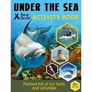 Bear Grylls Sticker Activity: Under the Sea, Paperback - Bear Grylls imagine