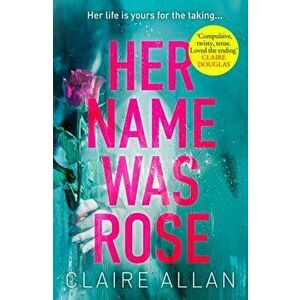 Her Name Was Rose, Paperback - Claire Allan imagine