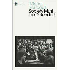 Society Must Be Defended. Lectures at the College de France, 1975-76, Paperback - Michel Foucault imagine