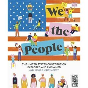We The People. The United States Constitution Explored and Explained, Hardback - Evan Sargent imagine