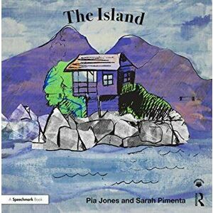 Island. For Children With A Parent Living With Depression, Paperback - Sarah Pimenta imagine